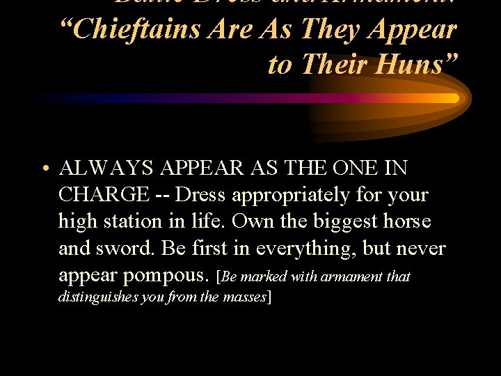 Battle Dress and Armament: “Chieftains Are As They Appear to Their Huns” • ALWAYS