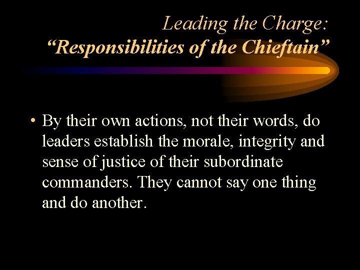 Leading the Charge: “Responsibilities of the Chieftain” • By their own actions, not their