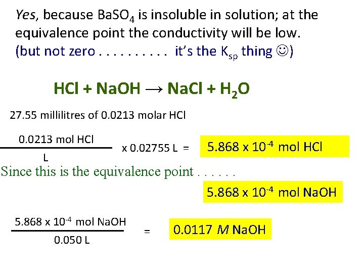  Yes, because Ba. SO 4 is insoluble in solution; at the equivalence point