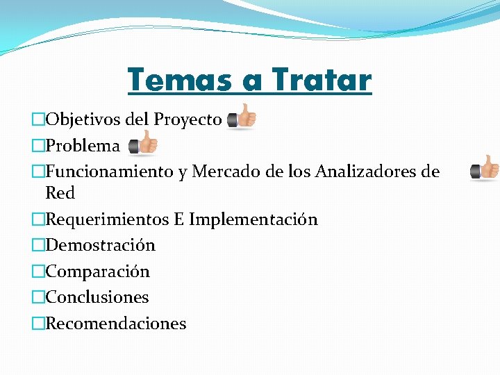 Temas a Tratar �Objetivos del Proyecto �Problema �Funcionamiento y Mercado de los Analizadores de