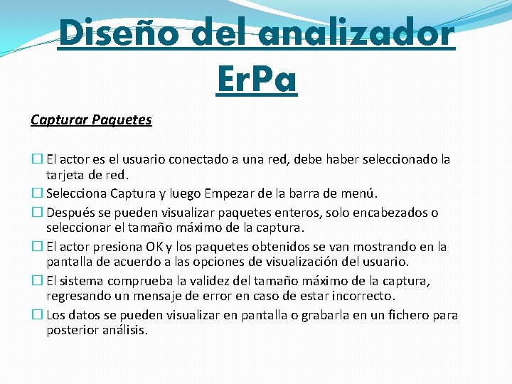 Diseño del analizador Er. Pa Capturar Paquetes � El actor es el usuario conectado