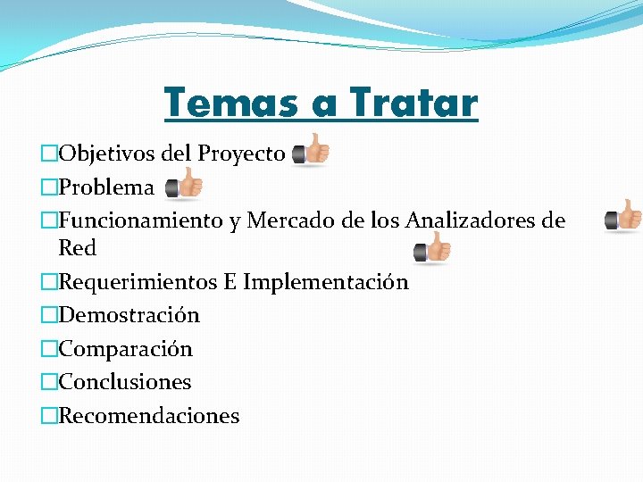 Temas a Tratar �Objetivos del Proyecto �Problema �Funcionamiento y Mercado de los Analizadores de