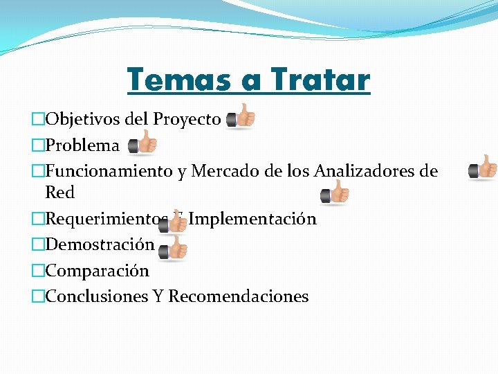 Temas a Tratar �Objetivos del Proyecto �Problema �Funcionamiento y Mercado de los Analizadores de