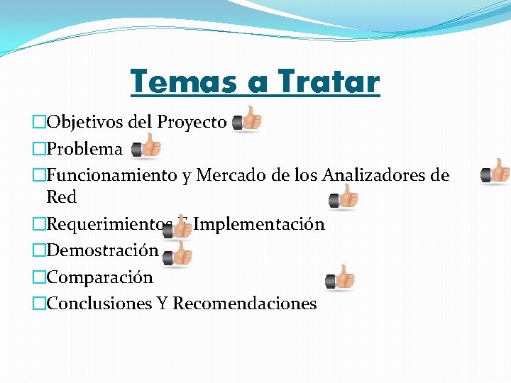 Temas a Tratar �Objetivos del Proyecto �Problema �Funcionamiento y Mercado de los Analizadores de