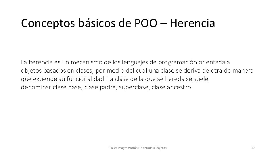 Conceptos básicos de POO – Herencia La herencia es un mecanismo de los lenguajes