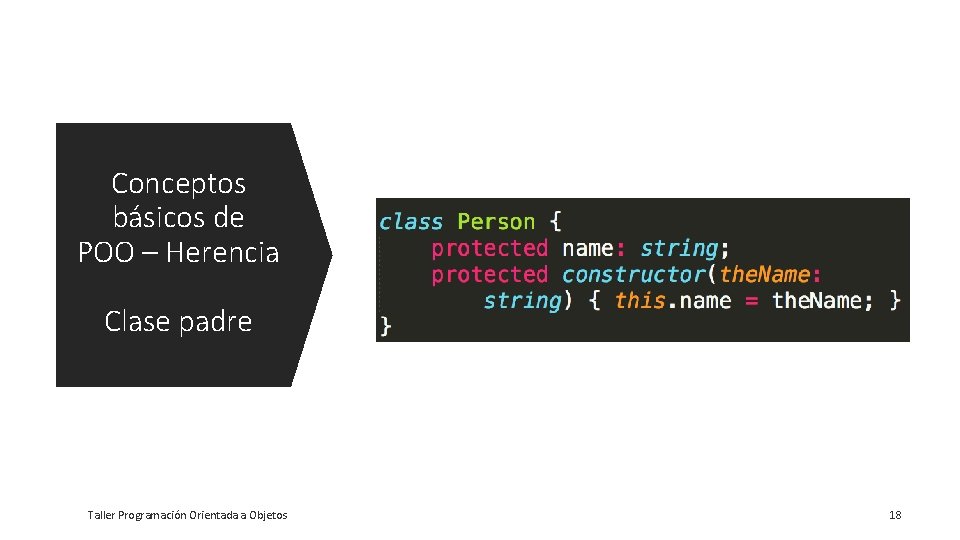 Conceptos básicos de POO – Herencia Clase padre Taller Programación Orientada a Objetos 18