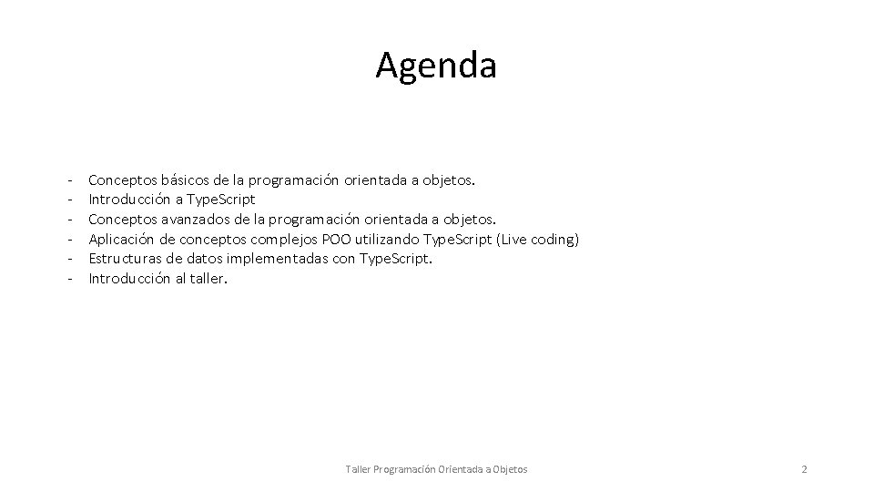 Agenda Conceptos básicos de la programación orientada a objetos. Introducción a Type. Script Conceptos