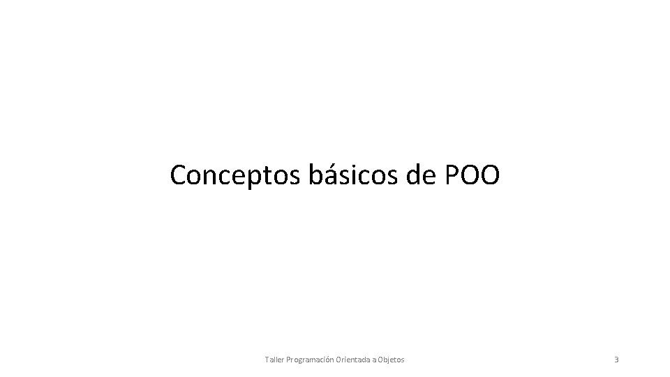 Conceptos básicos de POO Taller Programación Orientada a Objetos 3 
