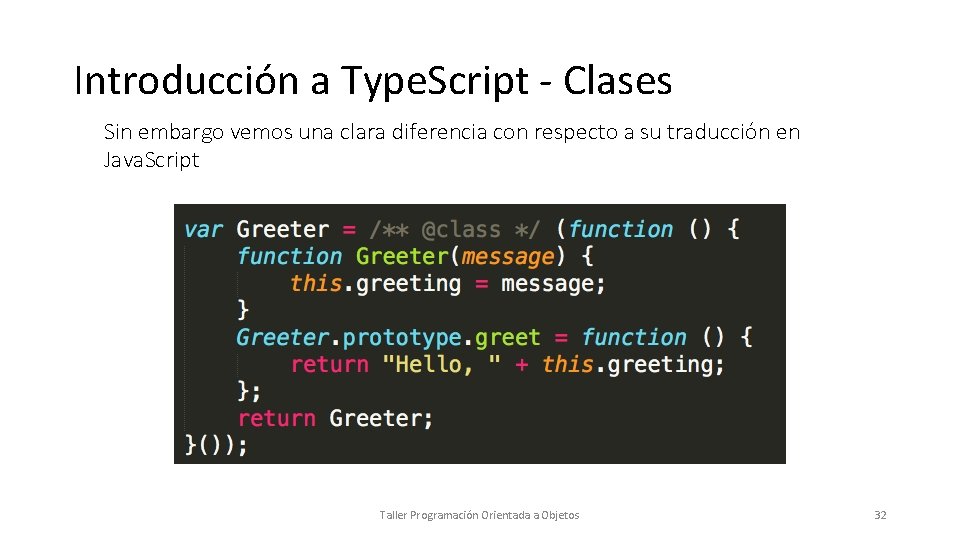 Introducción a Type. Script - Clases Sin embargo vemos una clara diferencia con respecto