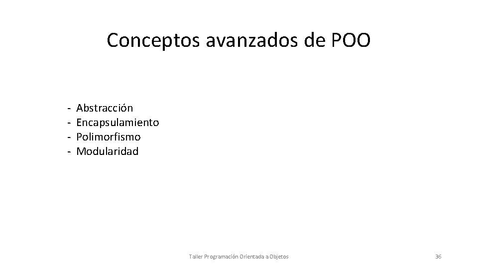 Conceptos avanzados de POO - Abstracción Encapsulamiento Polimorfismo Modularidad Taller Programación Orientada a Objetos