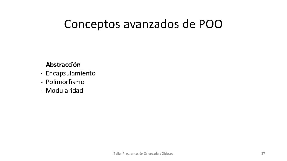 Conceptos avanzados de POO - Abstracción Encapsulamiento Polimorfismo Modularidad Taller Programación Orientada a Objetos