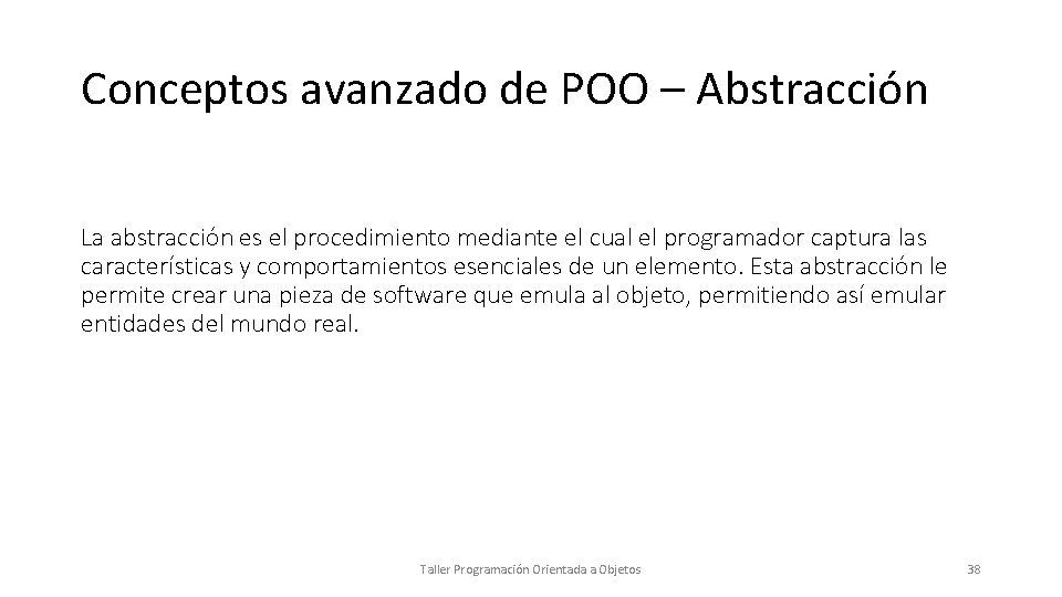 Conceptos avanzado de POO – Abstracción La abstracción es el procedimiento mediante el cual