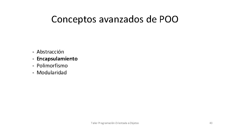 Conceptos avanzados de POO - Abstracción Encapsulamiento Polimorfismo Modularidad Taller Programación Orientada a Objetos