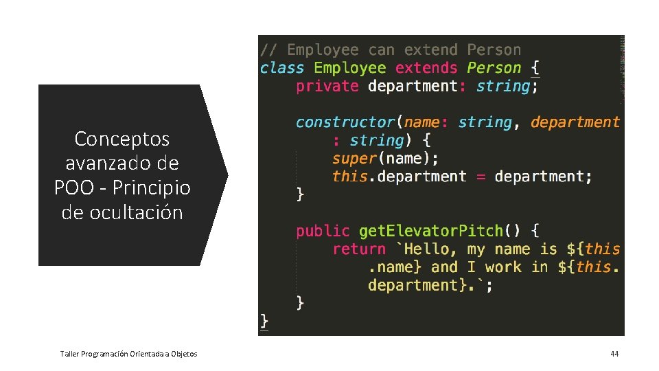 Conceptos avanzado de POO - Principio de ocultación Taller Programación Orientada a Objetos 44