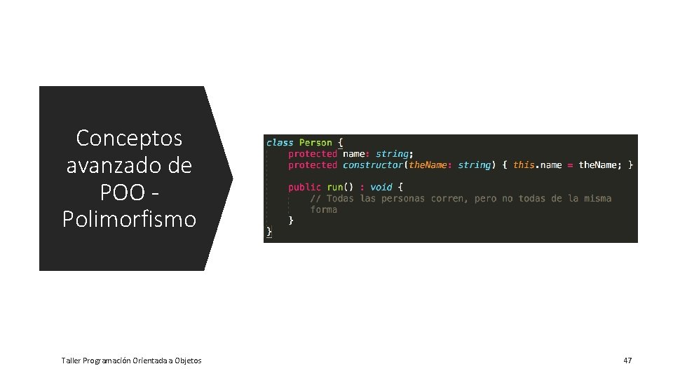 Conceptos avanzado de POO - Polimorfismo Taller Programación Orientada a Objetos 47 