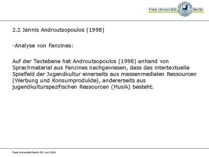 2. 2 Jannis Androutsopoulos (1998) -Analyse von Fanzines: Auf der Textebene hat Androutsopoulos (1998)