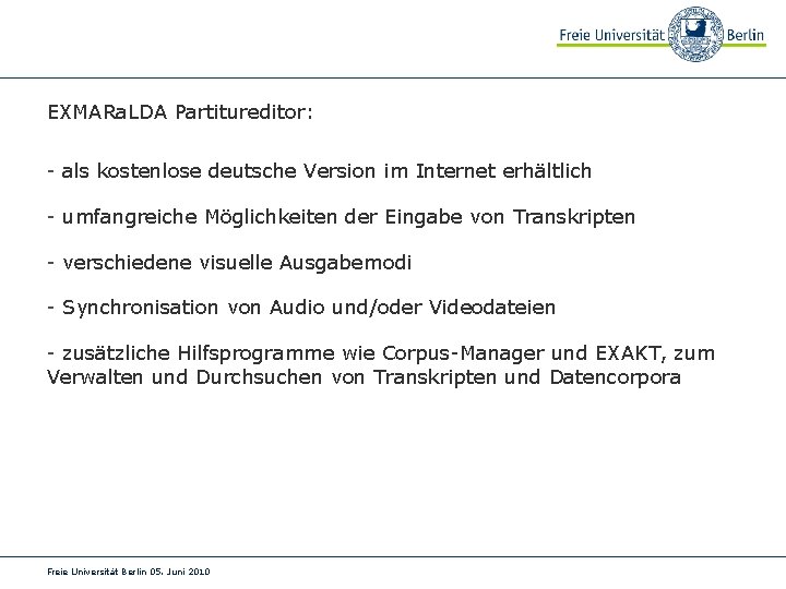 EXMARa. LDA Partitureditor: - als kostenlose deutsche Version im Internet erhältlich - umfangreiche Möglichkeiten