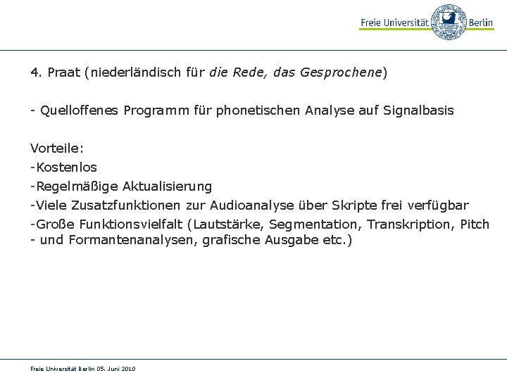 4. Praat (niederländisch für die Rede, das Gesprochene) - Quelloffenes Programm für phonetischen Analyse