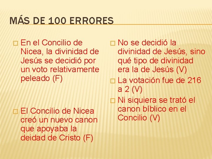 MÁS DE 100 ERRORES � En el Concilio de Nicea, la divinidad de Jesús