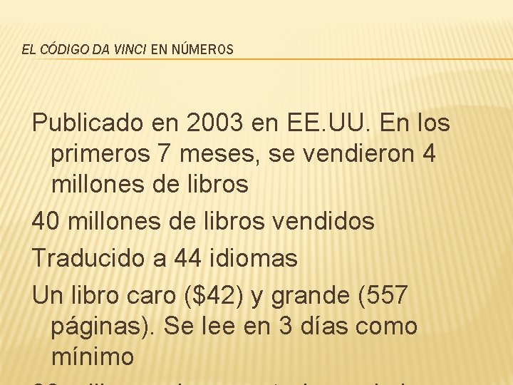 EL CÓDIGO DA VINCI EN NÚMEROS Publicado en 2003 en EE. UU. En los