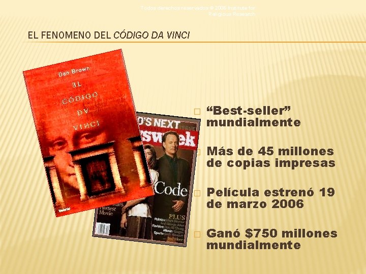 Todos derechos reservados © 2006 Institute for Religious Research EL FENOMENO DEL CÓDIGO DA