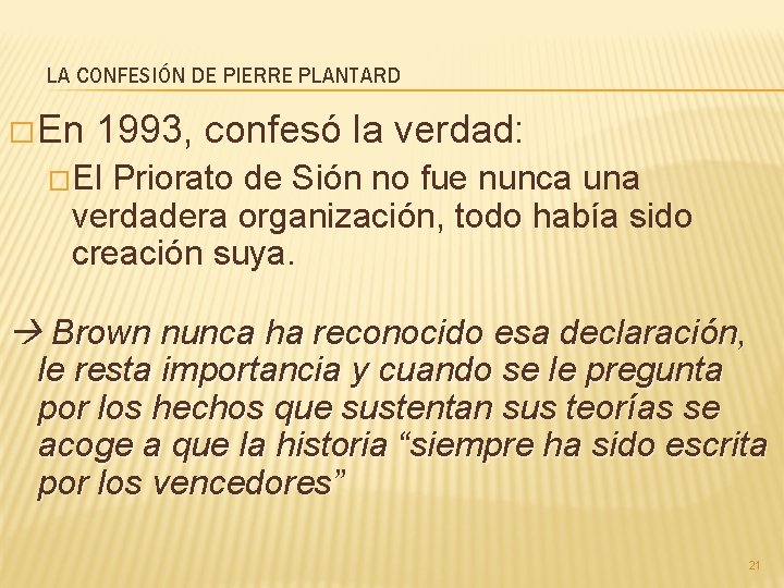 LA CONFESIÓN DE PIERRE PLANTARD � En 1993, confesó la verdad: �El Priorato de
