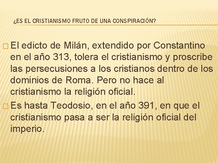 ¿ES EL CRISTIANISMO FRUTO DE UNA CONSPIRACIÓN? � El edicto de Milán, extendido por