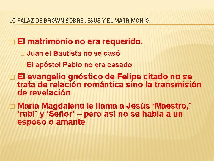 LO FALAZ DE BROWN SOBRE JESÚS Y EL MATRIMONIO � El matrimonio no era