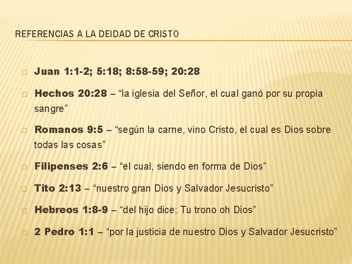 REFERENCIAS A LA DEIDAD DE CRISTO � Juan 1: 1 -2; 5: 18; 8: