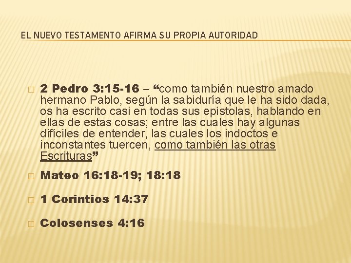 EL NUEVO TESTAMENTO AFIRMA SU PROPIA AUTORIDAD � 2 Pedro 3: 15 -16 –