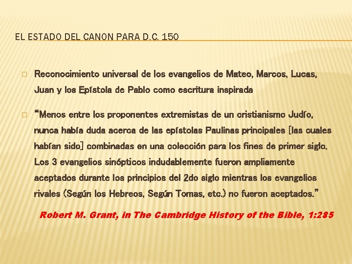 EL ESTADO DEL CANON PARA D. C. 150 � Reconocimiento universal de los evangelios