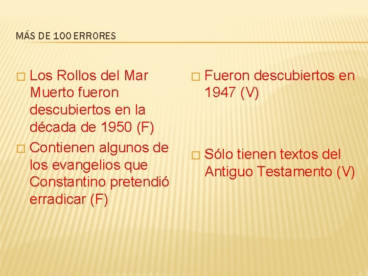 MÁS DE 100 ERRORES Los Rollos del Mar Muerto fueron descubiertos en la década