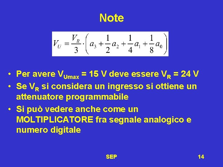 Note • Per avere VUmax = 15 V deve essere VR = 24 V