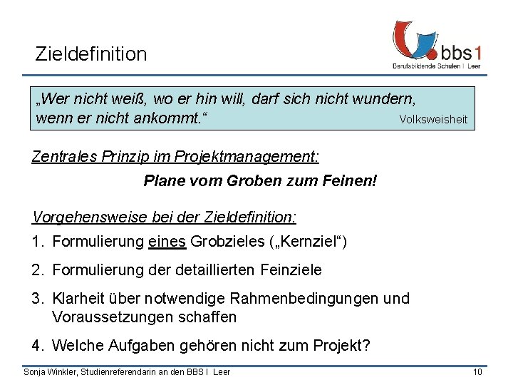 Zieldefinition „Wer nicht weiß, wo er hin will, darf sich nicht wundern, wenn er