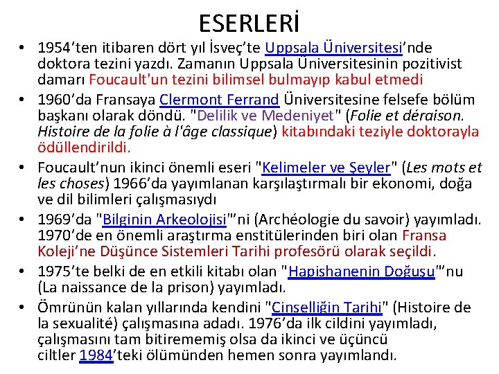 ESERLERİ • 1954’ten itibaren dört yıl İsveç’te Uppsala Üniversitesi’nde doktora tezini yazdı. Zamanın Uppsala ESERLERİ • 1954’ten itibaren dört yıl İsveç’te Uppsala Üniversitesi’nde doktora tezini yazdı. Zamanın Uppsala