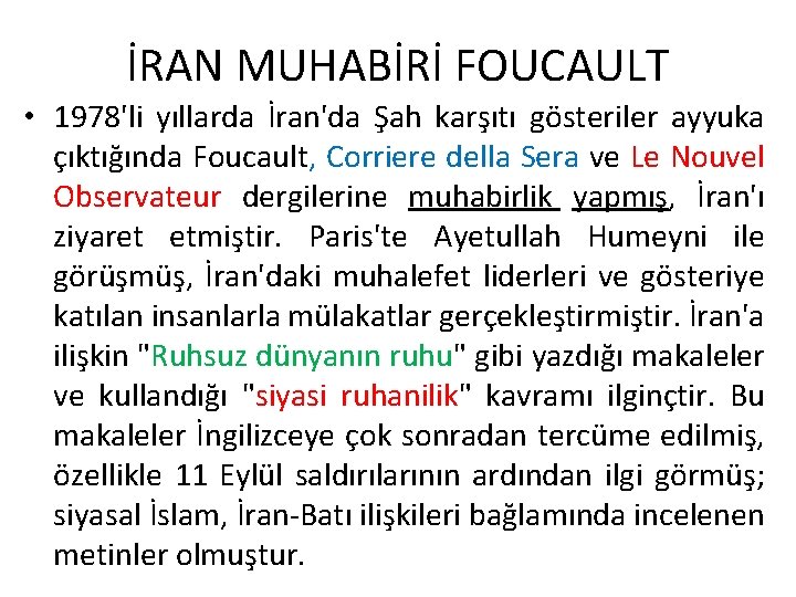 İRAN MUHABİRİ FOUCAULT • 1978'li yıllarda İran'da Şah karşıtı gösteriler ayyuka çıktığında Foucault, Corriere İRAN MUHABİRİ FOUCAULT • 1978'li yıllarda İran'da Şah karşıtı gösteriler ayyuka çıktığında Foucault, Corriere