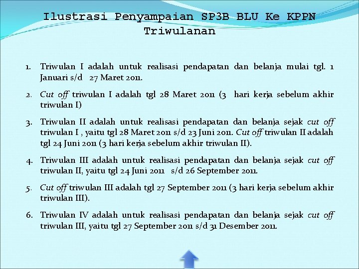 Ilustrasi Penyampaian SP 3 B BLU Ke KPPN Triwulanan 1. Triwulan I adalah untuk
