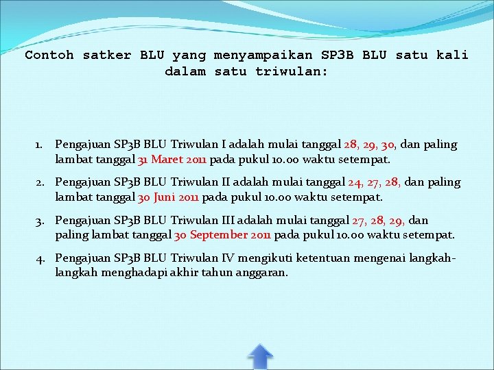 Contoh satker BLU yang menyampaikan SP 3 B BLU satu kali dalam satu triwulan:
