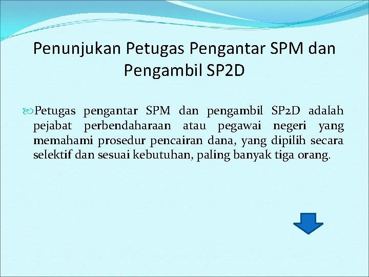 Penunjukan Petugas Pengantar SPM dan Pengambil SP 2 D Petugas pengantar SPM dan pengambil