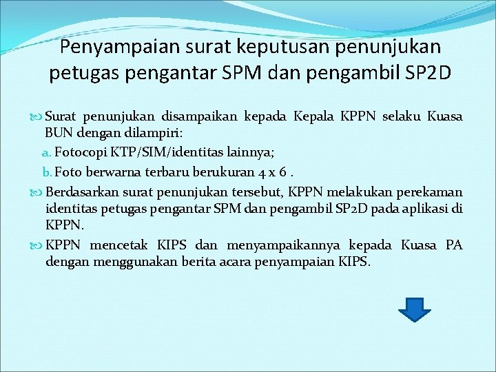 Penyampaian surat keputusan penunjukan petugas pengantar SPM dan pengambil SP 2 D Surat penunjukan