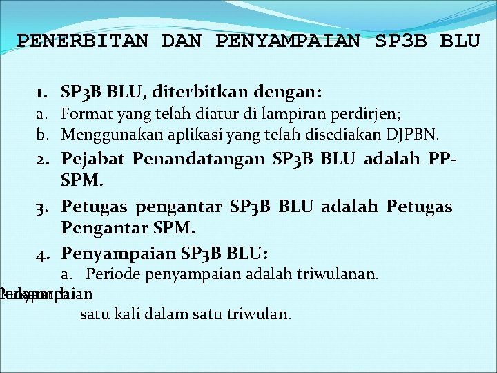 PENERBITAN DAN PENYAMPAIAN SP 3 B BLU 1. SP 3 B BLU, diterbitkan dengan: