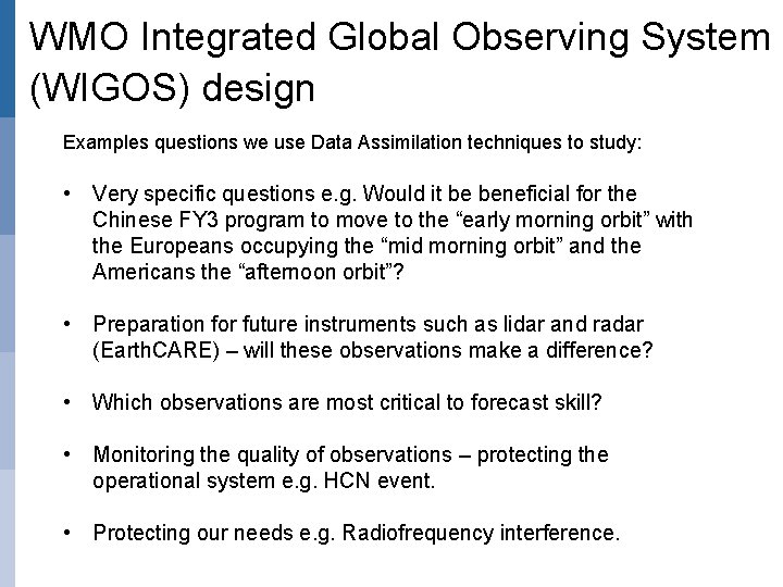 WMO Integrated Global Observing System (WIGOS) design Examples questions we use Data Assimilation techniques