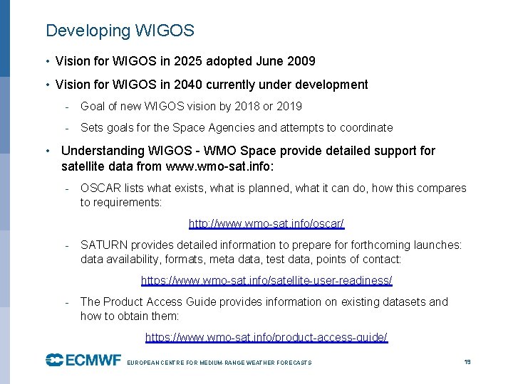 Developing WIGOS • Vision for WIGOS in 2025 adopted June 2009 • Vision for