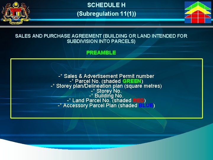 SCHEDULE H (Subregulation 11(1)) SALES AND PURCHASE AGREEMENT (BUILDING OR LAND INTENDED FOR SUBDIVISION