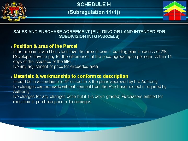 SCHEDULE H (Subregulation 11(1)) SALES AND PURCHASE AGREEMENT (BUILDING OR LAND INTENDED FOR SUBDIVISION
