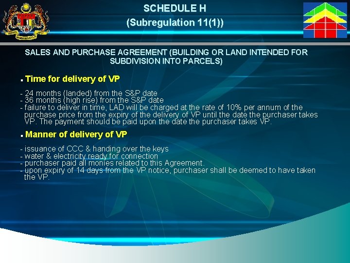 SCHEDULE H (Subregulation 11(1)) SALES AND PURCHASE AGREEMENT (BUILDING OR LAND INTENDED FOR SUBDIVISION