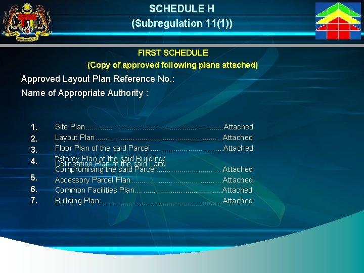 SCHEDULE H (Subregulation 11(1)) FIRST SCHEDULE (Copy of approved following plans attached) Approved Layout
