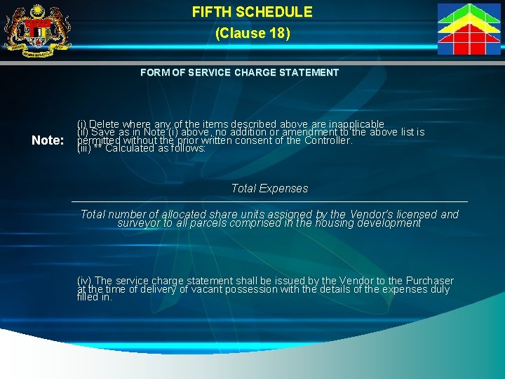 FIFTH SCHEDULE (Clause 18) FORM OF SERVICE CHARGE STATEMENT Note: (i) Delete where any