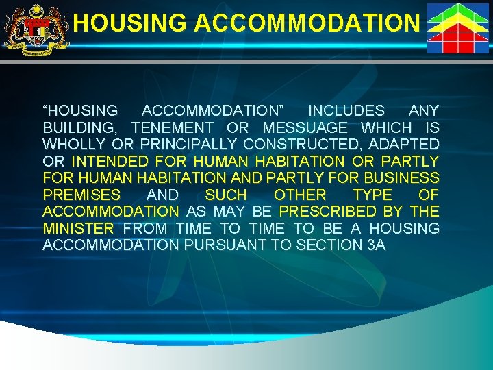 HOUSING ACCOMMODATION “HOUSING ACCOMMODATION” INCLUDES ANY BUILDING, TENEMENT OR MESSUAGE WHICH IS WHOLLY OR