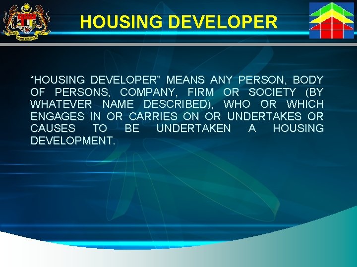 HOUSING DEVELOPER “HOUSING DEVELOPER” MEANS ANY PERSON, BODY OF PERSONS, COMPANY, FIRM OR SOCIETY